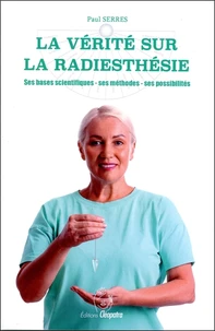La vérité sur la radiesthésie