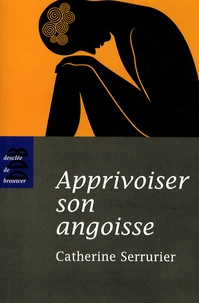 Apprivoiser son angoisse