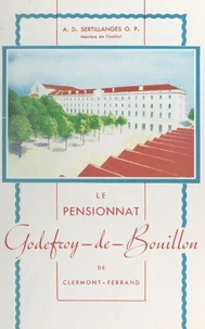 Le pensionnat Godefroy-de-Bouillon de Clermont-Ferrand (1849-1945)
