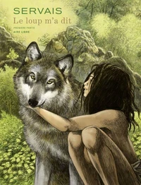 Le loup m'a dit Tome 1 . Edition numérotée