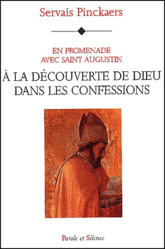 Servais Pinckaers - A La Decouverte De Dieu Dans Les Confessions.