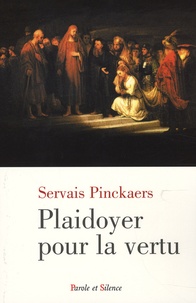 Servais Pinckaers - Plaidoyer pour la vertu.