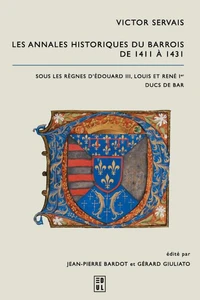 Les annales historiques du Barrois de 1411 à 1431 sous les règnes d’Edouard III, Louis et René Ier ducs de Bar