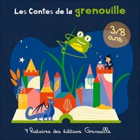 Les Contes de la grenouille. 7 histoires pour les enfants de 3 à 8 ans