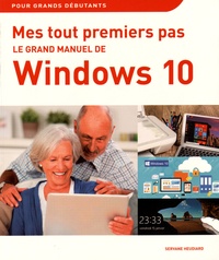 Servane Heudiard - Le grand manuel de Windows 10.