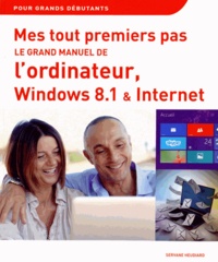 Servane Heudiard - Le grand manuel de Windows 8.1 et Internet.