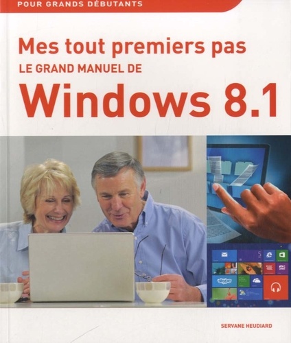 Servane Heudiard - Le grand manuel de Windows 8.1.