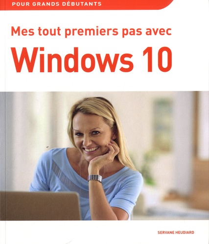 Servane Heudiard - Mes tout premiers pas avec Windows 10.