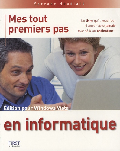 Servane Heudiard - Mes tout premiers pas en informatique - Edition pour Windows Vista.