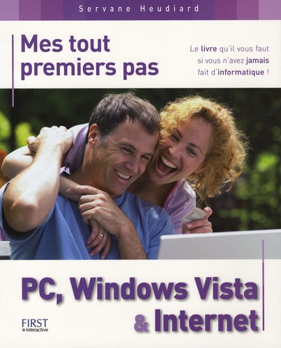 Servane Heudiard - Mes tout premiers pas PC, Windows Vista et Internet.