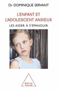 Enfant et l'adolescent anxieux (L')