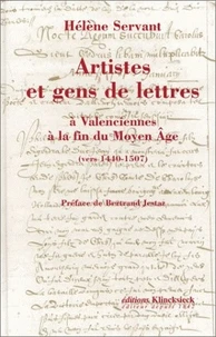 Artistes Et Gens De Lettres A Valenciennes A La Fin Du Moyen Age. (Vers 1440-1507)