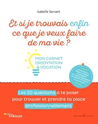 Et si je trouvais enfin ce que je veux faire de ma vie ?