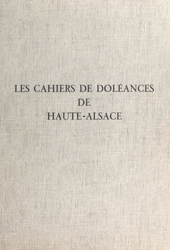 Les cahiers de doléances de Haute-Alsace. Textes et documents