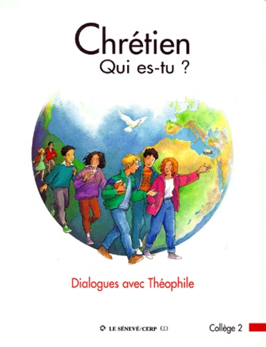  Service de Catéchèse de Paris - Chrétien,qui es-tu ? - Dialogues avec Théophile, collège 2.