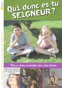 Qui donc es-tu Seigneur ?