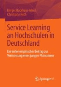 Service Learning an Hochschulen in Deutschland - Ein erster empirischer Beitrag zur Vermessung eines jungen Phänomens.