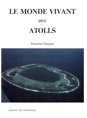 Le monde vivant des atolls. Polynésie française