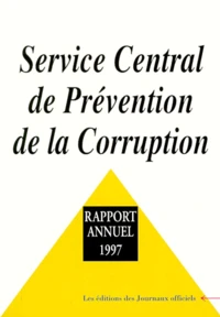 Rapport Annuel 1997. Service Central De Prevention De La Corruption