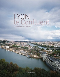  Service régional inventaire - Lyon le confluent - "Derrière les voûtes".