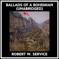 Ballads Of A Bohemian (Unabridged)