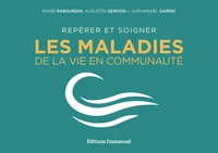 Repérer et soigner les maladies de la vie en communauté