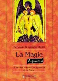 La Magie Aujourd'Hui. L'Art Des Ressources Ignorees De La Nature