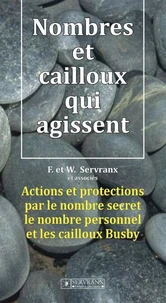 Nombres Et Cailloux Qui Agissent. Actions Et Protection Par Le Nombre Secret, Le Nombre Personnel Et Les Cailloux Busby