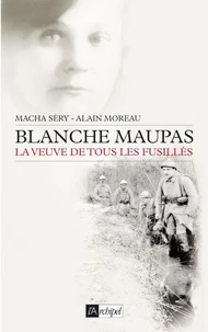 Blanche Maupas, la veuve de tous les fusillés