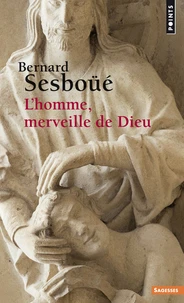 L'homme, merveille de Dieu