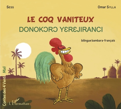 Le coq vaniteux. Edition bilingue français-bambara - Occasion