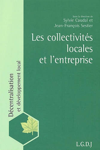 sestier j.-f. Caudal s. - Les Collectivites Locales Et L'Entreprise.