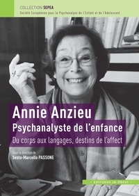 Sesto Marcello Passone - Annie Anzieu - Psychanalyste de l'enfance - Du corps aux langages, destins de l'affect.
