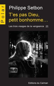 T'es pas Dieu, petit bonhomme...