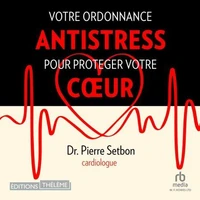 Votre ordonnance antistress pour protéger votre coeur