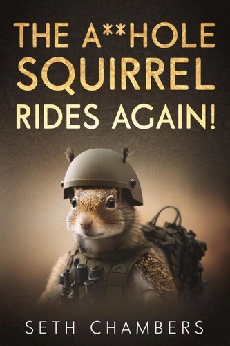The Asshole Squirrel Rides Again de Seth Chambers - ePub - Ebooks - Decitre