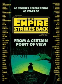 Seth Dickinson et Hank Green - From a Certain Point of View - The Empire Strikes Back (Star Wars).