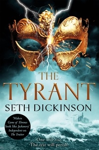 Seth Dickinson - The Tyrant.