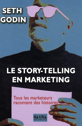 Seth Godin - Le story-telling en marketing - Tous les marketeurs racontent des histoires....