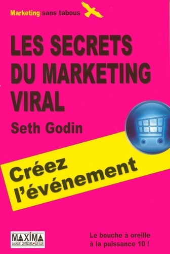 Seth Godin - Les secrets du marketing viral.