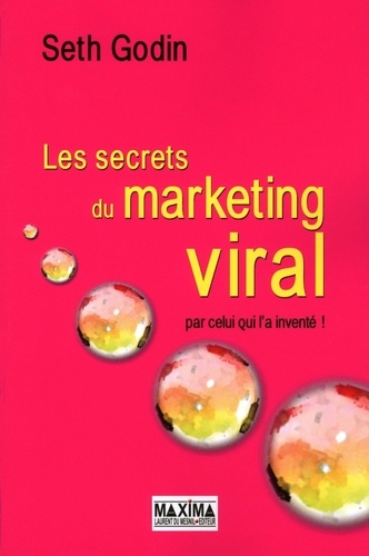 Seth Godin - Les secrets du marketing viral.