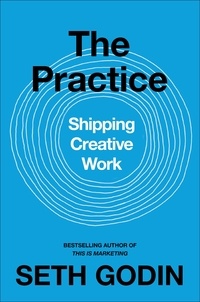 Seth Godin - The Practice.