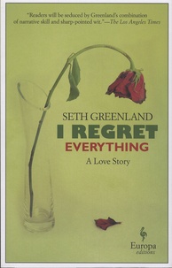 Seth Greenland - I Regret Everything - A Love Story.