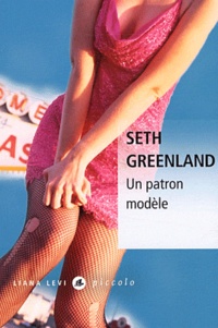 Seth Greenland - Un patron modèle.