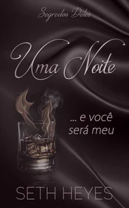Uma noite… e você será meu