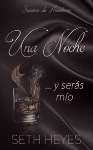 Una noche… y serás mío