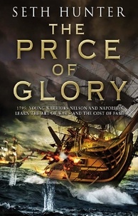 Seth Hunter - The Price of Glory - A compelling high seas adventure set in the lead up to the Napoleonic wars.