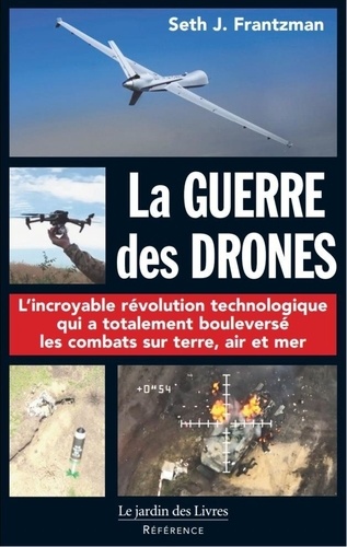 La guerre des Drones. Pionniers, machines à tuer, intelligence artificielle et la bataille pour le futur