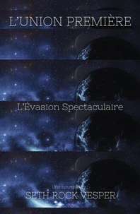 L'Union Première – L’Évasion Spectaculaire