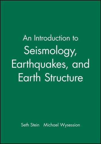Seth Stein - An Introduction to Seismology, Earthquake and Earth Structure.